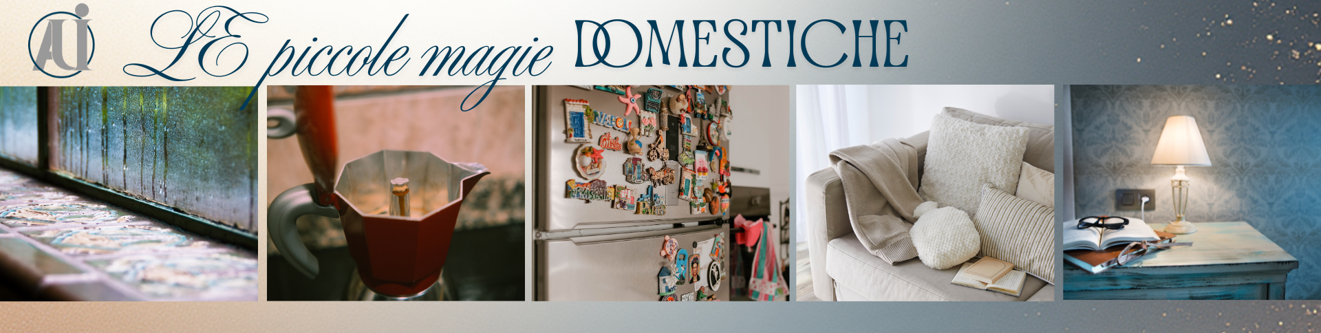 LE PICCOLE MAGIE DOMESTICHE
