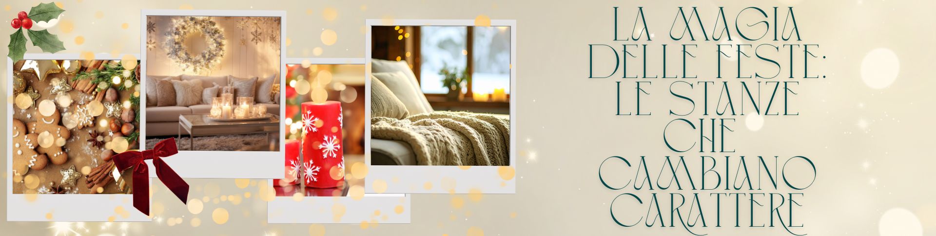 LA MAGIA DELEL FESTE: LE STANZE CHE CAMBIANO CARATTERE